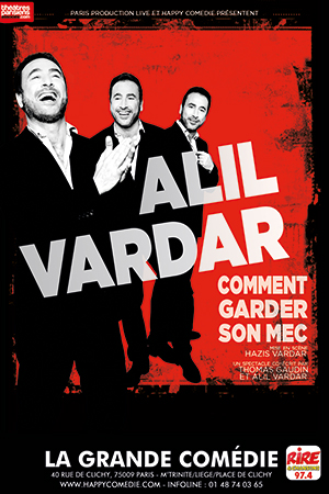 Affiche du spectacle : Alil Vardar – Comment garder son mec