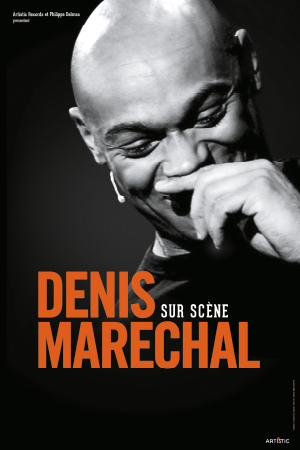 Affiche du spectacle : Denis Maréchal sur scène