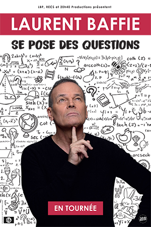 Affiche du spectacle : Laurent Baffie se pose des questions