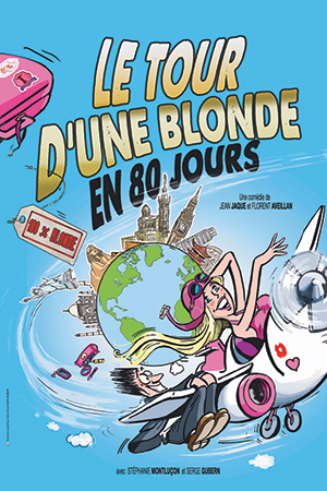 Affiche du spectacle : Le tour d’une blonde en 80 jours