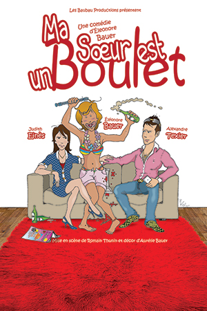 Affiche du spectacle : Ma soeur est un boulet