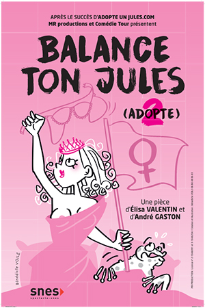 Affiche du spectacle : Adopte 2 – Balance ton Jules