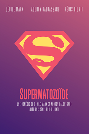 Affiche du spectacle : Supermatozoide