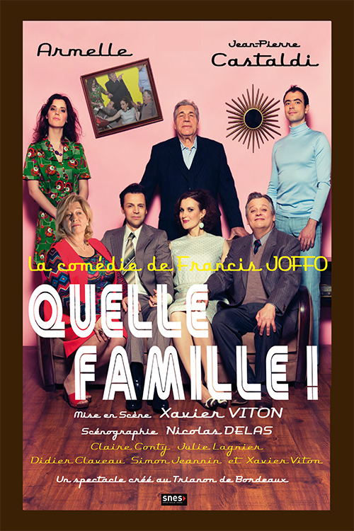 Affiche du spectacle : Quelle Famille ! – jusqu’au 23 septembre